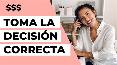 6 pasos para tomar buenas decisiones ¿cómo saber qué decisión tomar youtube