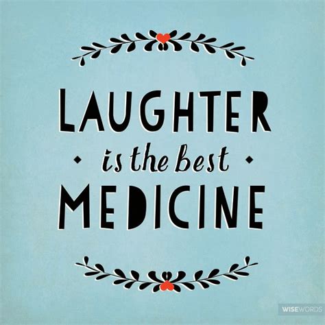 Laughter Is The Best Medicine Medicine