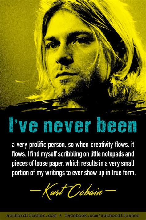 Kurt Cobain Quote Ive Never Been Kurt Cobain Quotes