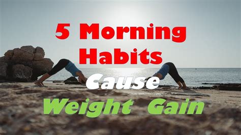 Morning Habits That Make You Gain Weight Youtube