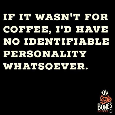 I Think There May Be Unlimited Pins About Coffee Coffee Humor Coffee Jokes Coffee Business