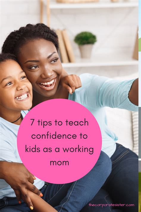 7 Tips To Teach Confidence To Kids As A Working Mom The Corporate Sister