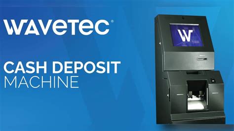 Wavetecs Revolutionary Cash Deposit Machines The Future Of Banking Is