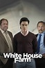 White House Farm - Where to Watch and Stream - TV Guide