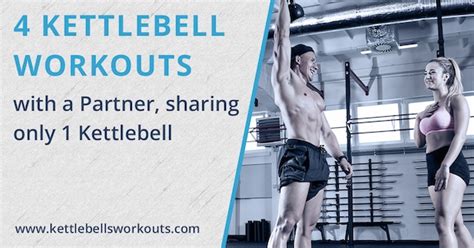 2 Person Workouts With Only 1 Kettlebell Fun And Motivating