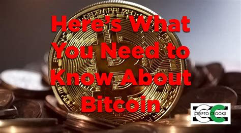 5 Things That You Need To Know About Bitcoin