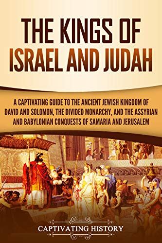 Buy The Kings Of Israel And Judah A Captivating Guide To The Ancient Jewish Kingdom Of David