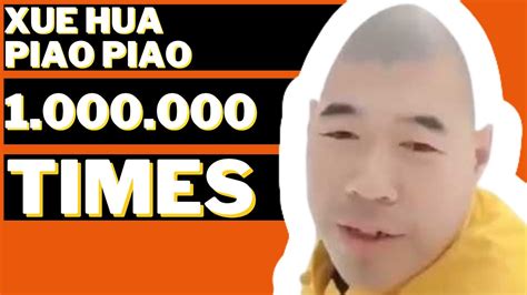 Xue Hua Piao Piao 1000000 Times Chinese Eggman Meme One Million Times Youtube