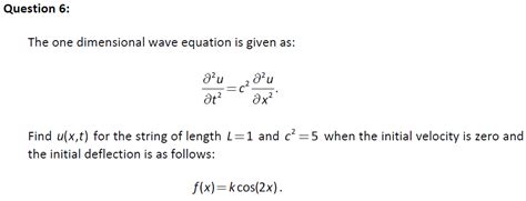 Solved Question 6 The One Dimensional Wave Equation Is