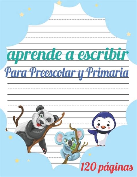 aprende a escribir para preescolar y primaria 120 páginas libro para aprender a escribir