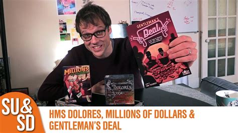 The world's best board game review show. H.M.S. Dolores, Millions of Dollars AND Gentleman's Deal ...