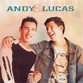 Andy Y Lucas, Andy & Lucas - Qobuz