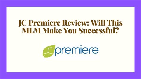Jc Premiere Review Will This Mlm Make You Successful
