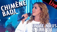 Chimène Badi - Entre nous & Elle vit / Live dans les années bonheur ...