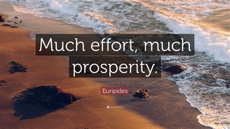 Euripides Quote Much Effort Much Prosperity