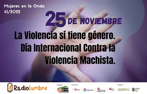 25 De Noviembre La Violencia Sí Tiene Género Día Internacional Contra