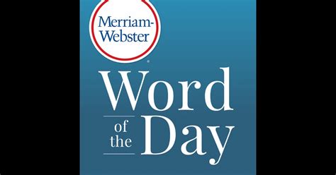 Merriam Websters Word Of The Day By Merriam Webster On Itunes
