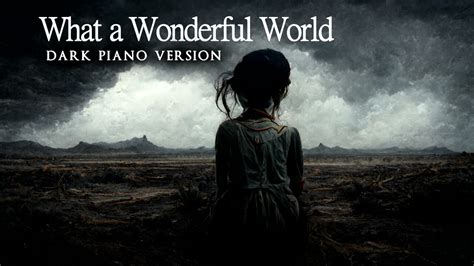 What A Wonderful World Dark Piano Version Waltz YouTube