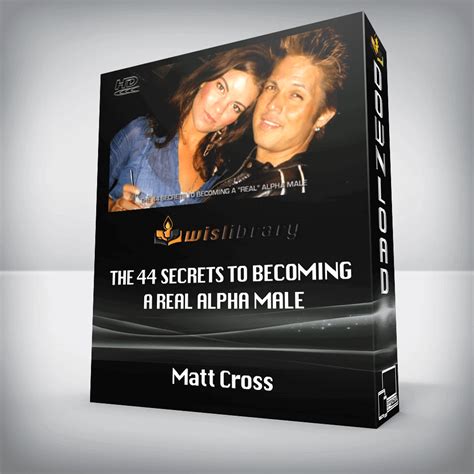 Matt Cross The 44 Secrets To Becoming A Real Alpha Male