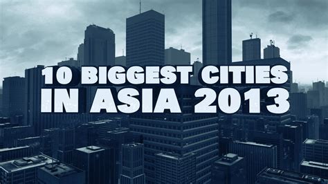 Top 10 Biggest Cities In Asia 2013 Youtube