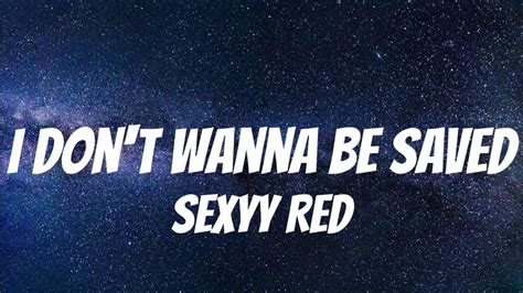 Sexyy Red I Dont Wanna Be Saved Lyrics Youtube