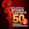 Le meilleur de la musique classique, Vol. 2 - 50... de Various Artists ...