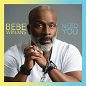 BeBe Winans - Need You | iHeart