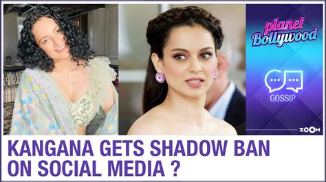 Kangana Ranaut Feels She Is Shadow Banned By A Social Media Site As Her
