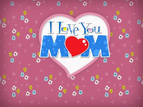 I Love You Mom Hd Backgrounds Pixelstalknet