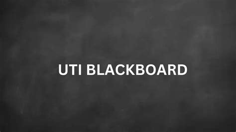 Blackboard Uti A Comprehensive Guide