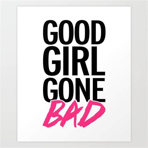 Good Girl Gone Bad Funny Quote Art Print By Quarantine Zone Society6