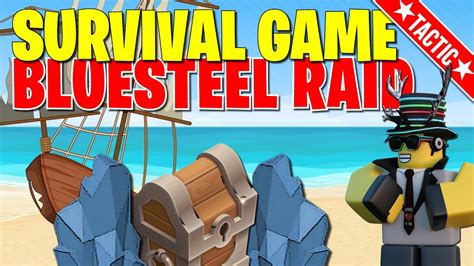 Survival Game Roblox Raiding For Bluesteel Youtube