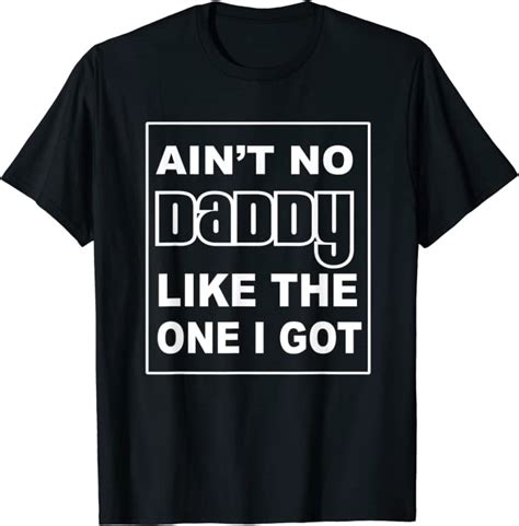 Father Son Daughter Shirt Aint No Daddy Like The One I