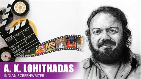 A K Lohithadas Indian Screenwriter Interview Youtube
