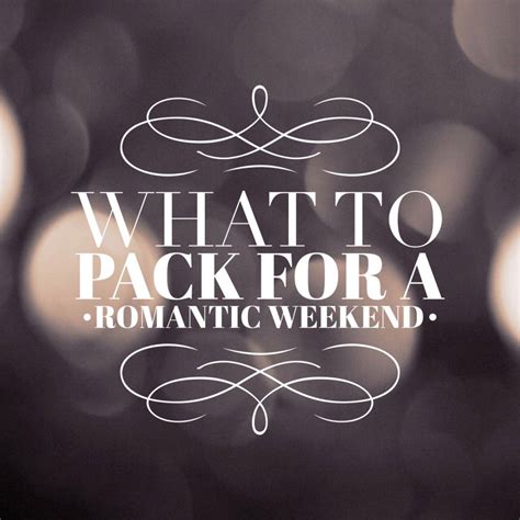 What To Pack For A Romantic Weekend Getaway My Mommy Flies Romantic Weekend Getaways