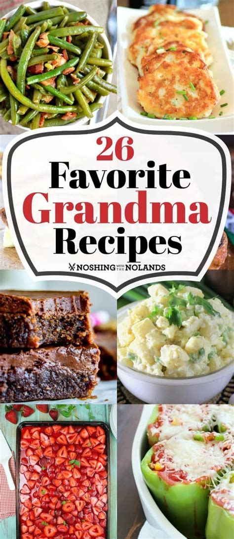 26 favorite grandma recipes by noshing with the nolands southern cooking southern recipes
