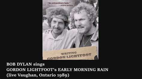 Bob Dylan Sings Gordon Lightfoot S Early Morning Rain Live Vaughan