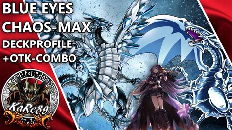 Blue Eyes Chaos Max Deckprofile Otk Combo New Support Youtube