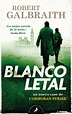 Blanco letal / Lethal White (Cormoran Strike) by Robert Galbraith ...