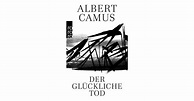 Der glückliche Tod - Albert Camus | Rowohlt