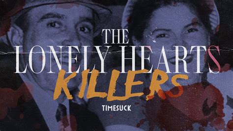 Timesuck The Lonely Hearts Killers Youtube