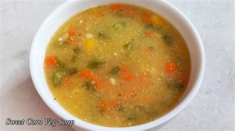 Sweet Corn Veg Soup Recipe How To Make Sweet Corn Soup At Home Veg