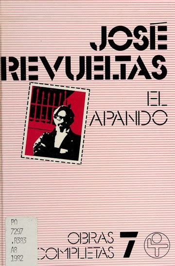 El Apando Revueltas José 1914 1976 Free Download Borrow And Streaming Internet Archive