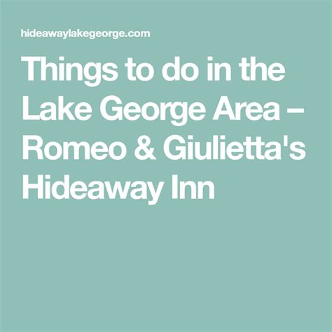 Things To Do In The Lake George Area Romeo And Giuliettas Hideaway Inn