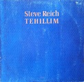 Steve Reich - Tehillim | Releases, Reviews, Credits | Discogs