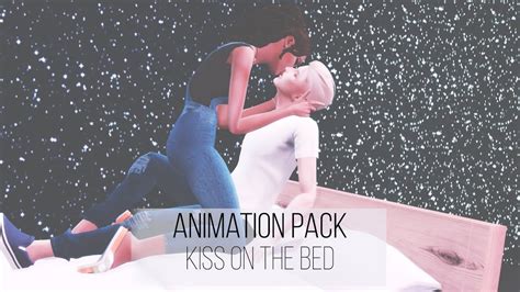 Animation Pack Sims 4 Kiss On The Bed Youtube