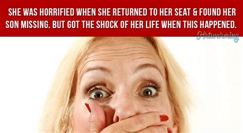 mom is horrified when she returned to her seat and found her son missing but got the shock of her