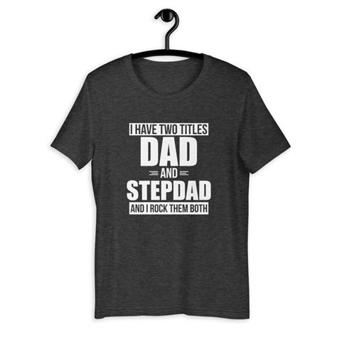 Step Dad Fathers Day Shirt I Have Two Titles Dad And Stepdad Etsy
