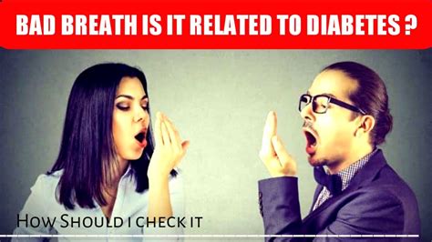 Diabetes May Cause Halitosisbad Breath Is It Related To Diabetes Youtube