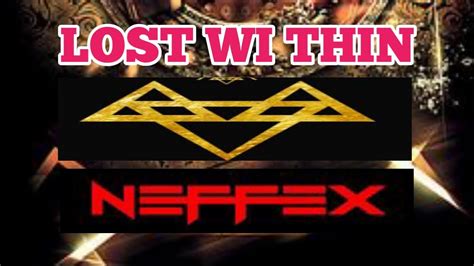 Neffex Lost Within Youtube
